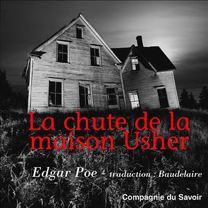 La Chute de la Maison Usher by Edgar Allan Poe