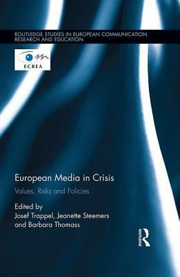 European Media in Crisis: Values, Risks and Policies by 