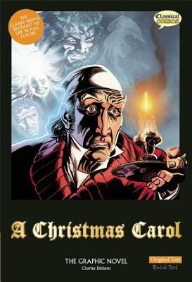 A Christmas Carol the Graphic Novel: Original Text by Charles Dickens