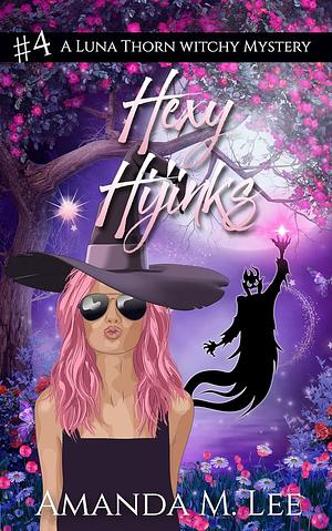 Hexy Hijinks by Amanda M. Lee