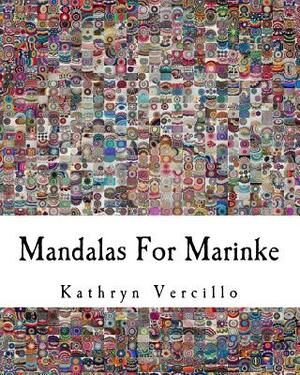 Mandalas For Marinke: A Collaborative Crochet Art Project to Raise Awareness About Depression, Suicide, and the Healing Power of Crafting by Kathryn Vercillo