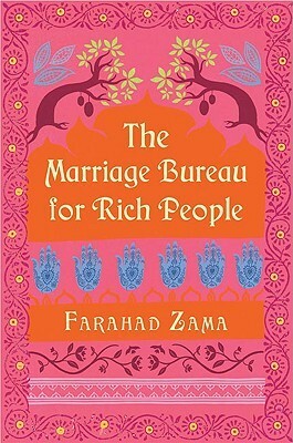 The Marriage Bureau for Rich People by Farahad Zama