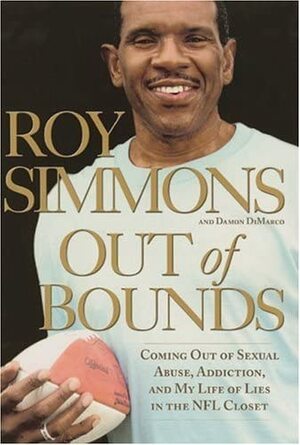 Out of Bounds: Coming Out of Sexual Abuse, Addiction, and My Life of Lies in the NFL Closet by Roy Simmons, Damon DiMarco