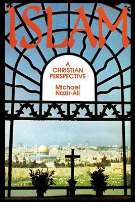 Islam: A Christian Perspective by Michael Nazir-Ali