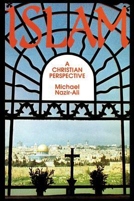 Islam: A Christian Perspective by Michael Nazir-Ali