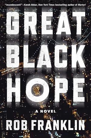 Great Black Hope by Rob Franklin