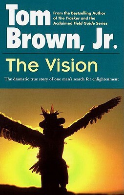 The Vision: The Dramatic True Story of One Man's Search for Enlightenment by Tom Brown