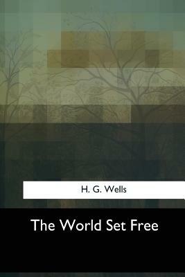 The World Set Free by H.G. Wells