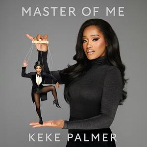 Master of Me: A Memoir by Keke Palmer