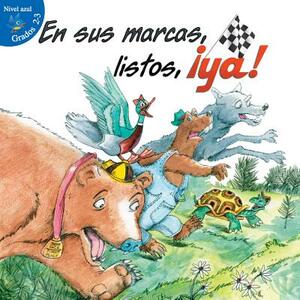 En Sus Marcas, Listos, ¡ya!: Ready, Set, Race! by Kyla Steinkraus