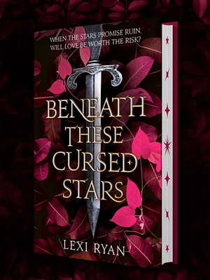 Beneath These Cursed Stars by Lexi Ryan