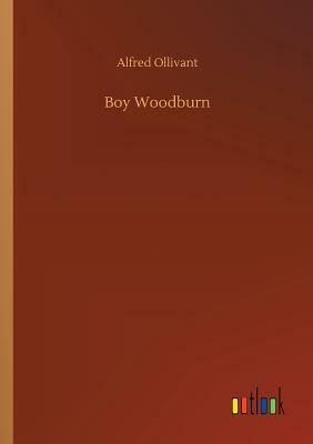 Boy Woodburn by Alfred Ollivant