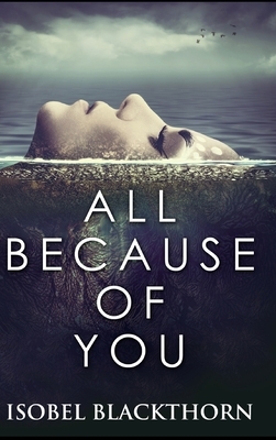 All Because of You by Isobel Blackthorn