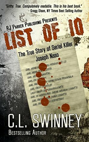 LIST OF 10: The True Story of Serial Killer Joseph Naso (Homicide True Crime Cases Book 7) by C.L. Swinney