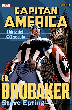 Capitan America Brubaker Collection Vol. 4: Il blitz del XXI secolo by Ed Brubaker