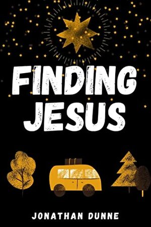 Finding Jesus by Jonathan Dunne