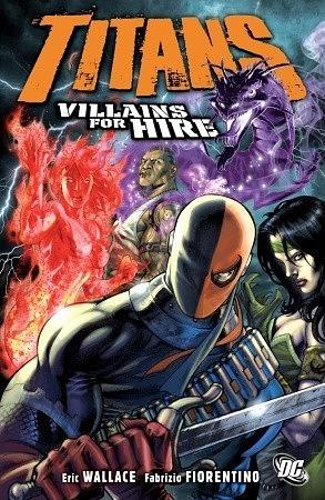 Titans, Vol. 4: Villains for Hire by Eric Wallace