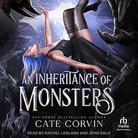 An Inheritance of Monsters by Cate Corvin