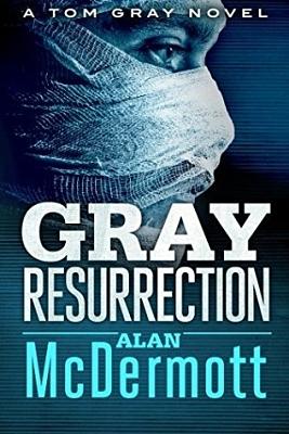 Gray Resurrection by Alan McDermott