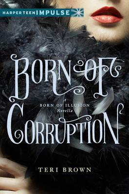 Born of Corruption by Teri Brown