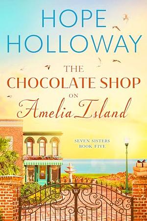 The Chocolate Shop on Amelia Island by Hope Holloway