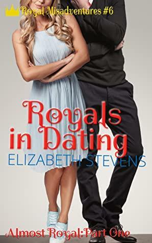 Royals in Dating by Elizabeth Stevens