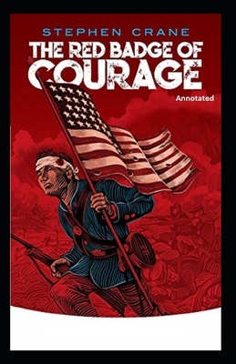 The Red Badge of Courage (Annotated) by Stephen Crane