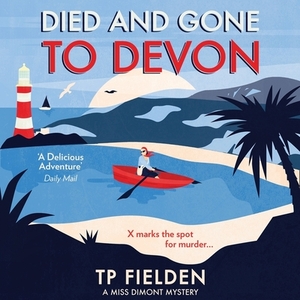 Died and Gone to Devon by T.P. Fielden