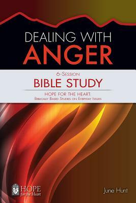 Dealing with Anger by June Hunt