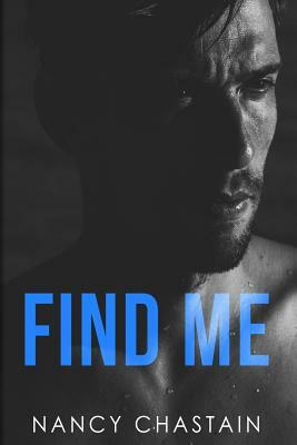 Find Me by Nancy Chastain