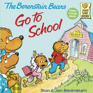 The Berenstain Bears Go to School by Jan Berenstain, Stan Berenstain