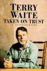 Taken on Trust: An Autobiography by Terry Waite