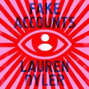 Fake Accounts by Lauren Oyler