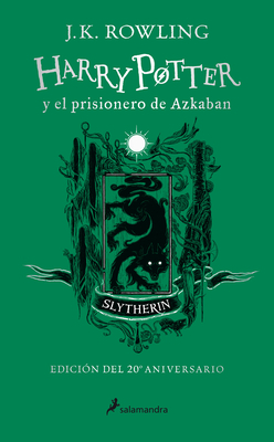 Harry Potter Y El Prisionero de Azkaban - Edición Slytherin by J.K. Rowling