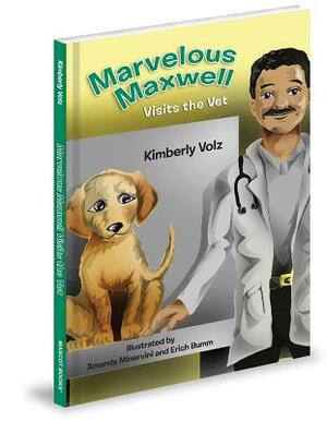 Marvelous Maxwell Visits the Vet by Kimberly Volz