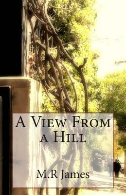 A View From a Hill by M.R. James