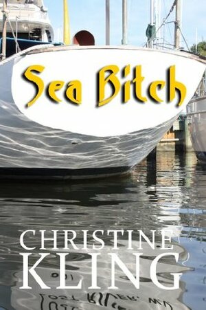 Sea Bitch: Four Tales of Nautical Noir by Christine Kling
