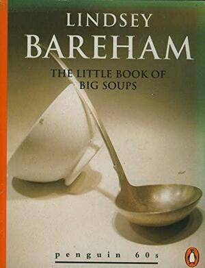 The Little Book of Big Soups by Lindsey Bareham