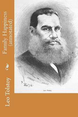 Family Happiness (annotated) by Leo Tolstoy