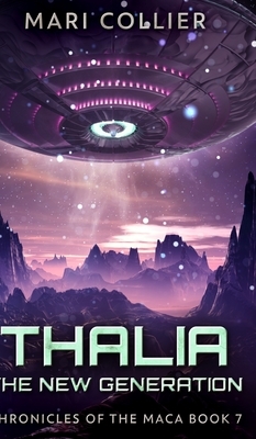 Thalia - The New Generation (Chronicles Of The Maca Book 7) by Mari Collier