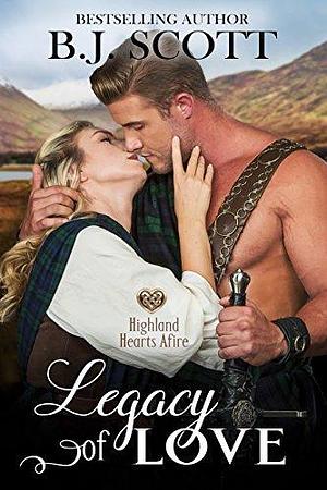 Legacy of Love by B.J. Scott, B.J. Scott