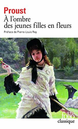 À l'ombre des jeunes filles en fleurs by Marcel Proust