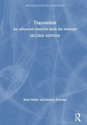 Translation: An Advanced Resource Book for Students by Jeremy Munday, Basil Hatim