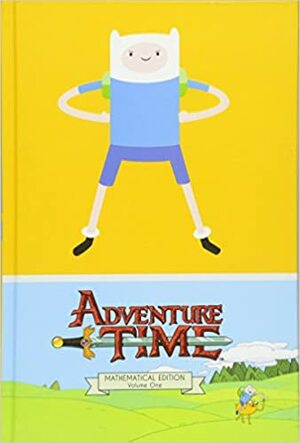 Adventure Time Mathematical Edition Vol. 1 by Ryan North