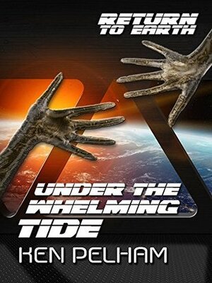 Under the Whelming Tide (Return to Earth) by Bard Constantine, Ken Pelham, Kristin Durfee, Charles Cornell