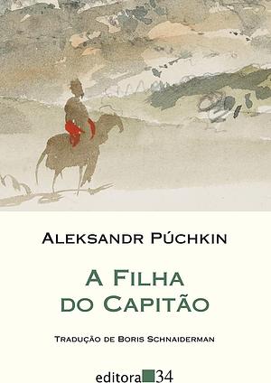 A Filha do Capitão by Alexander Pushkin, Alexander Pushkin