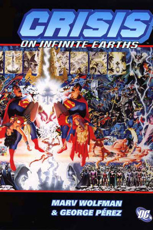 Crisis on Infinite Earths by George Pérez, Marv Wolfman, Dick Giordano, Jerry Ordway
