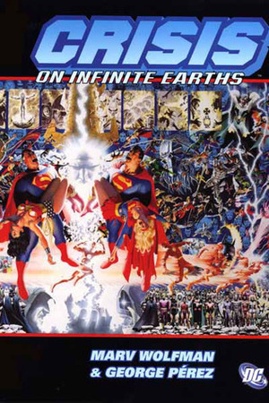 Crisis on Infinite Earths by Dick Giordano, Jerry Ordway, George Pérez, Marv Wolfman