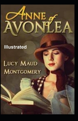 Anne of Avonlea Illustrated by L.M. Montgomery