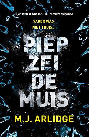 Piep zei de muis by M.J. Arlidge
